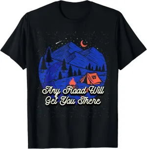 Any Road Will Get You There Hiking Mountain Hiker Summit T-Shirt
