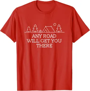 Any Road Will Get You There Hiking Mountain Hiker Summit T-Shirt