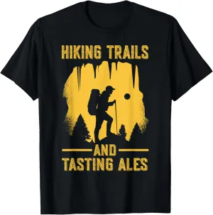 Hiking Trails And Tasting Ales Trekking Mountains T-Shirt