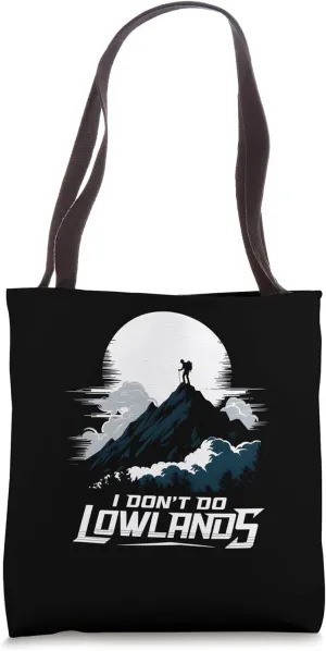 I Don’t Do Lowlands Alpine Camping Adventure Tote Bag