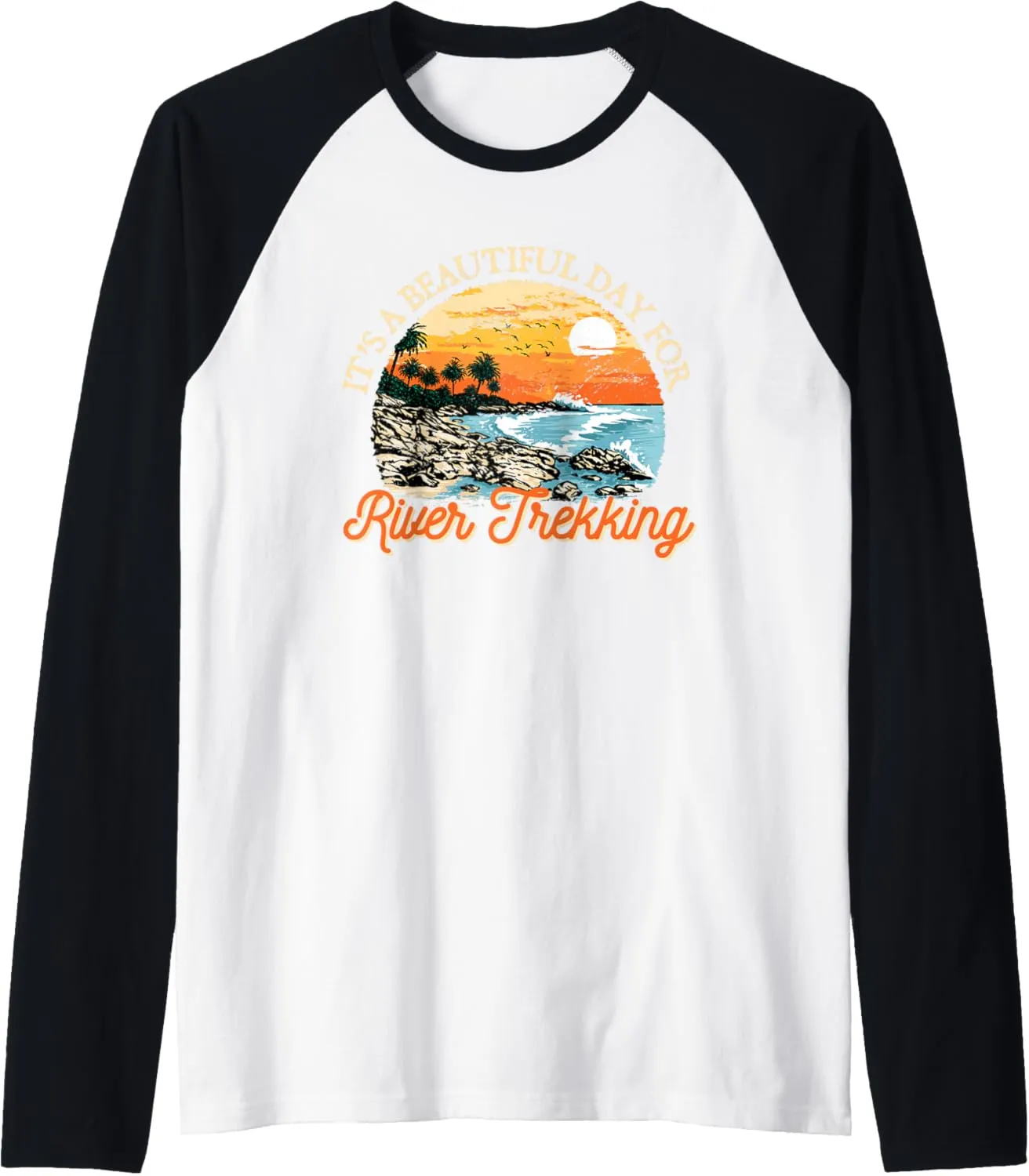 Its a Beautiful Day for River Trekking River Climbing Funny Raglan Baseball Tee