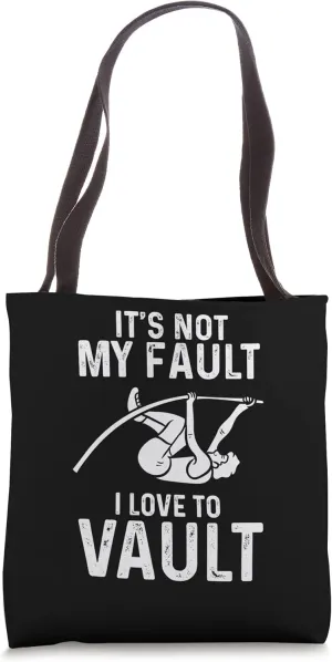 Its no my fault I love to vault Design Tote Bag