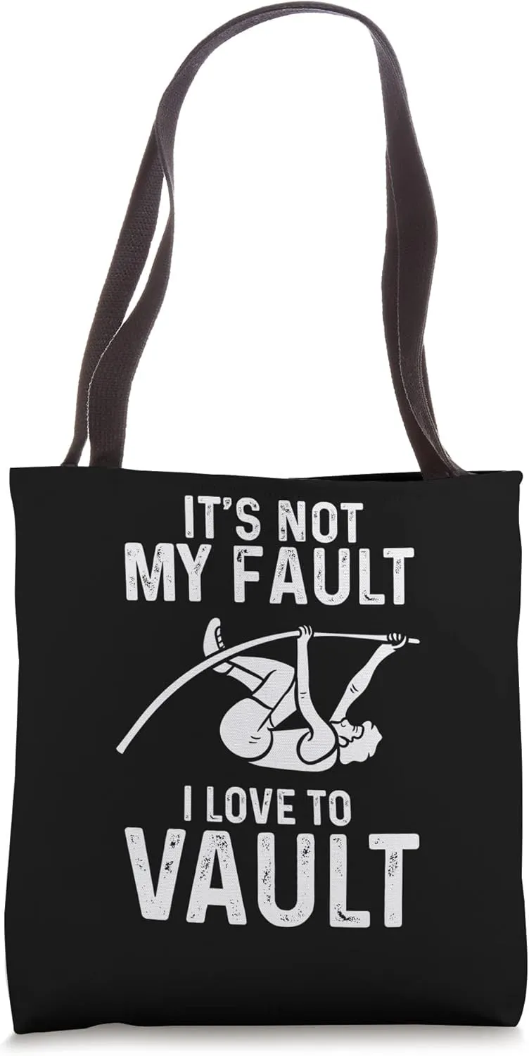 Its no my fault I love to vault Design Tote Bag