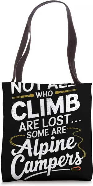 Not All Who Climb Are Lost Alpine Camping Tote Bag