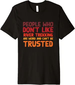 People Who Don't Like River Trekking Funny River Climbing Premium T-Shirt