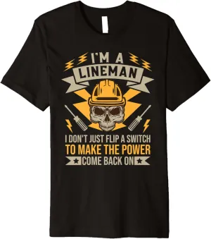 Power Lineman Quote Pole Climbing Electrician Flip A Switch Premium T-Shirt
