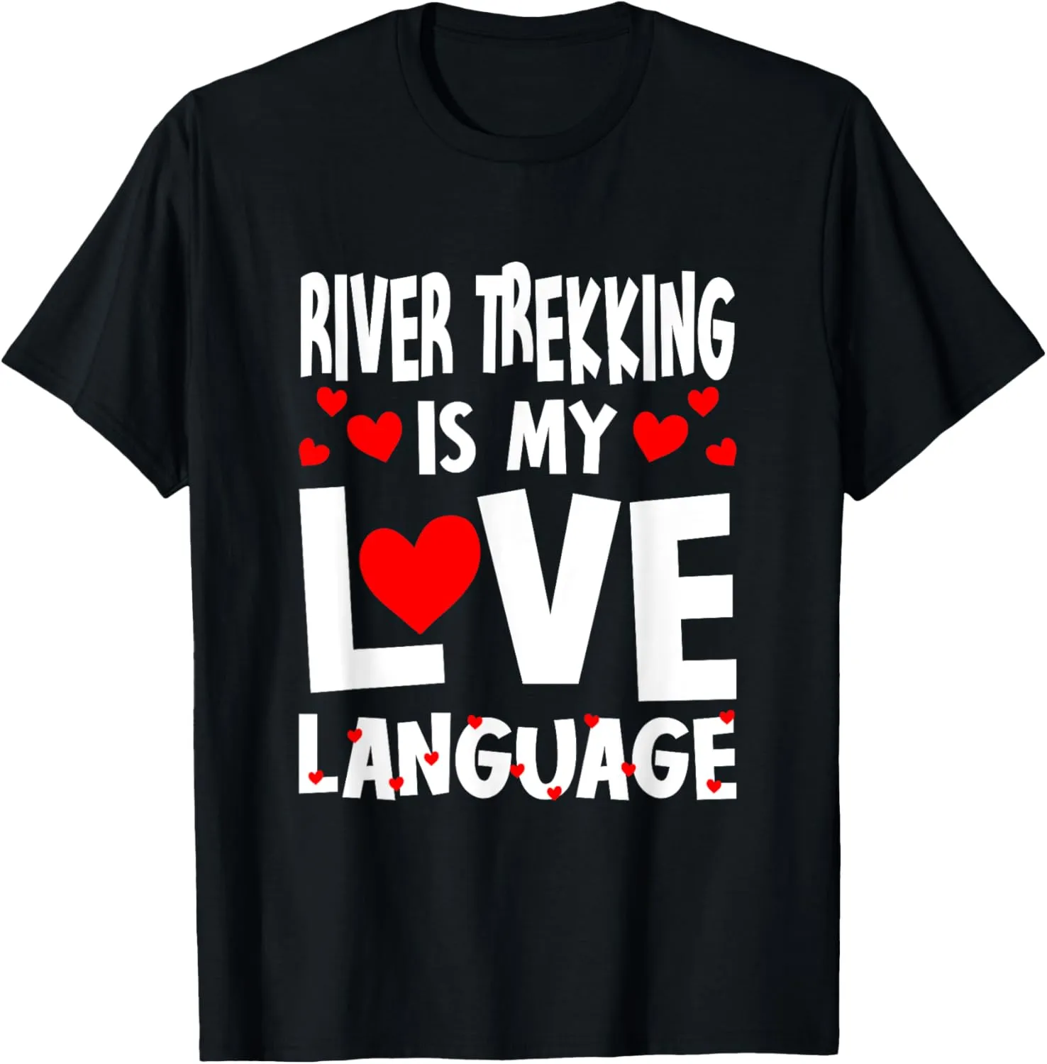 River Trekking is My Love Language Funny River Climbing T-Shirt