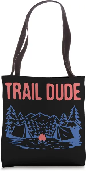 Trail Dude Hiking Mountain Hiker Summit Wildlife Trip Tote Bag