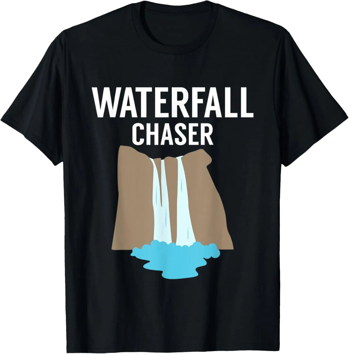 Waterfall Chaser Water Hiking Hiker Trekking Nature Outdoor T-Shirt
