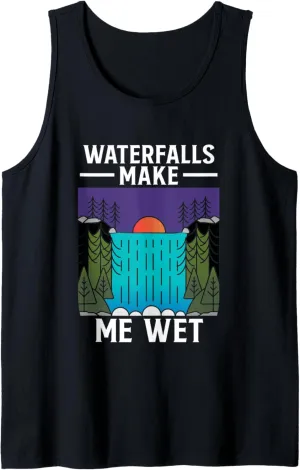 Waterfalls Make Me Wet Water Hiking Hiker Nature Trekking Tank Top
