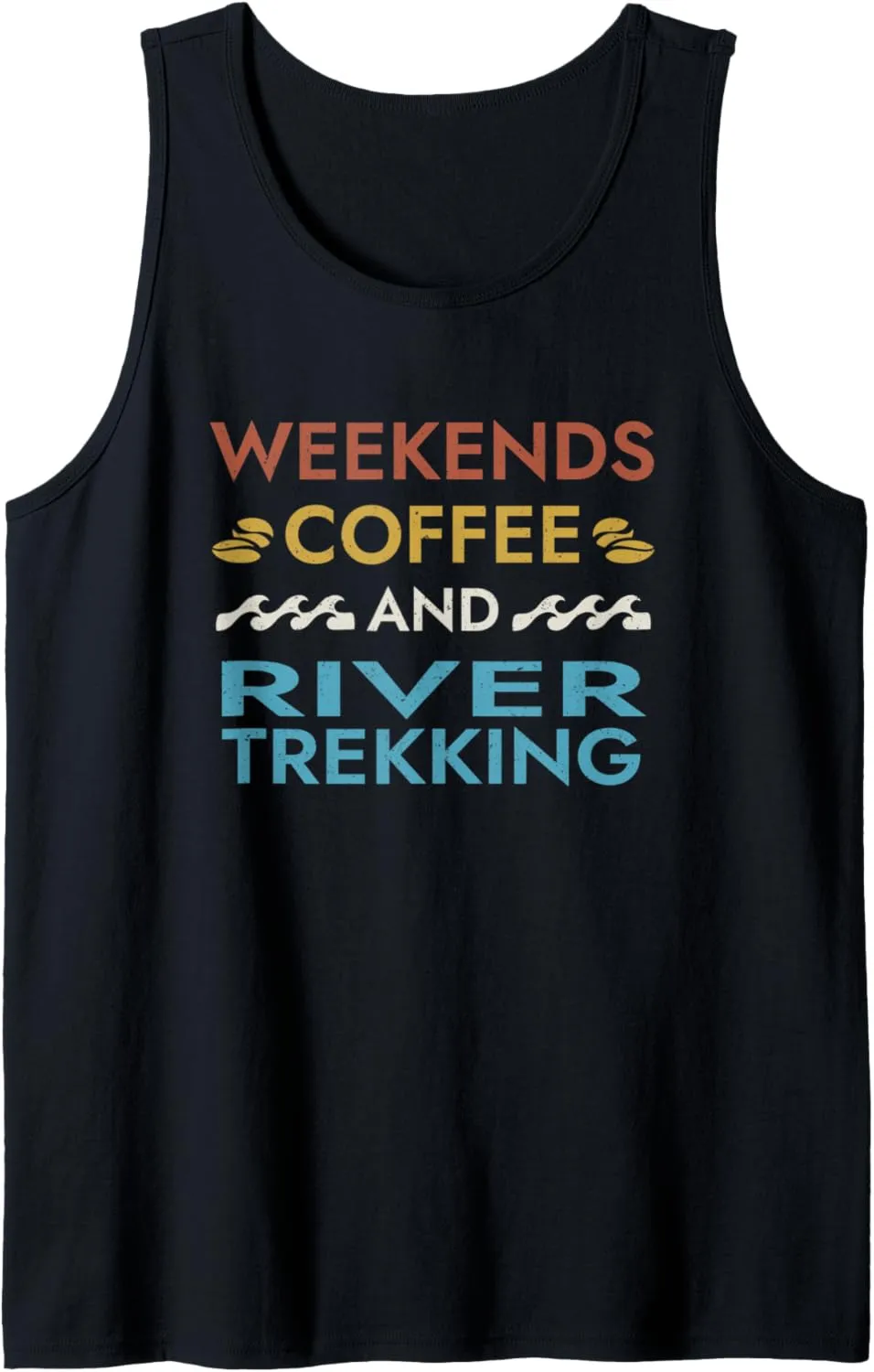 Weekends Coffee and River Trekking Sayings River Climbing Tank Top