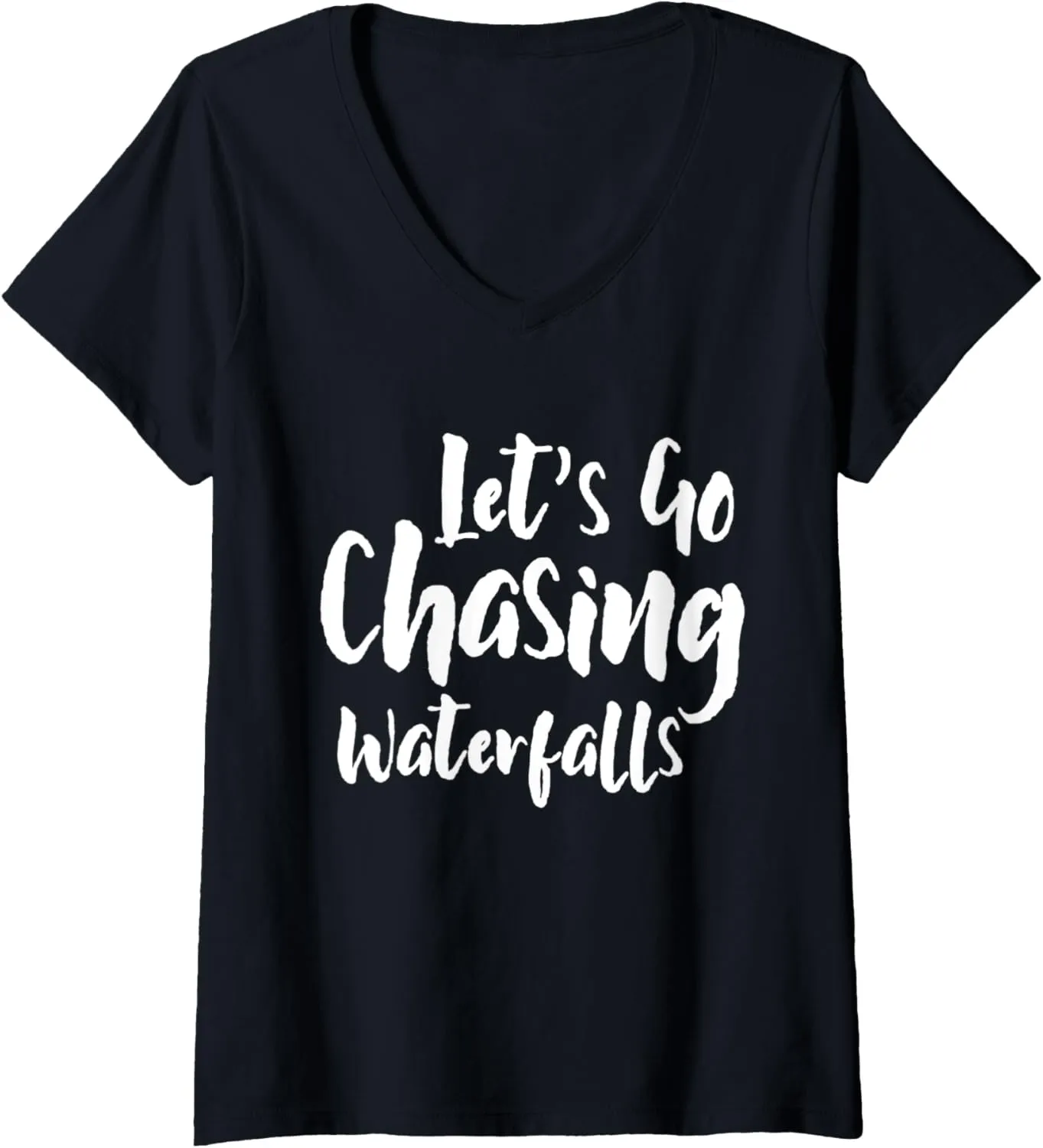 Womens Lets Go Chasing Waterfalls Water Hiking Hike Trekking Hiker V-Neck T-Shirt