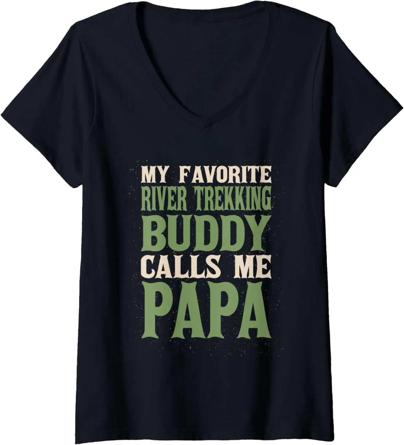 Womens My Favorite Buddy River Trekking Papa River Climbing Dad V-Neck T-Shirt