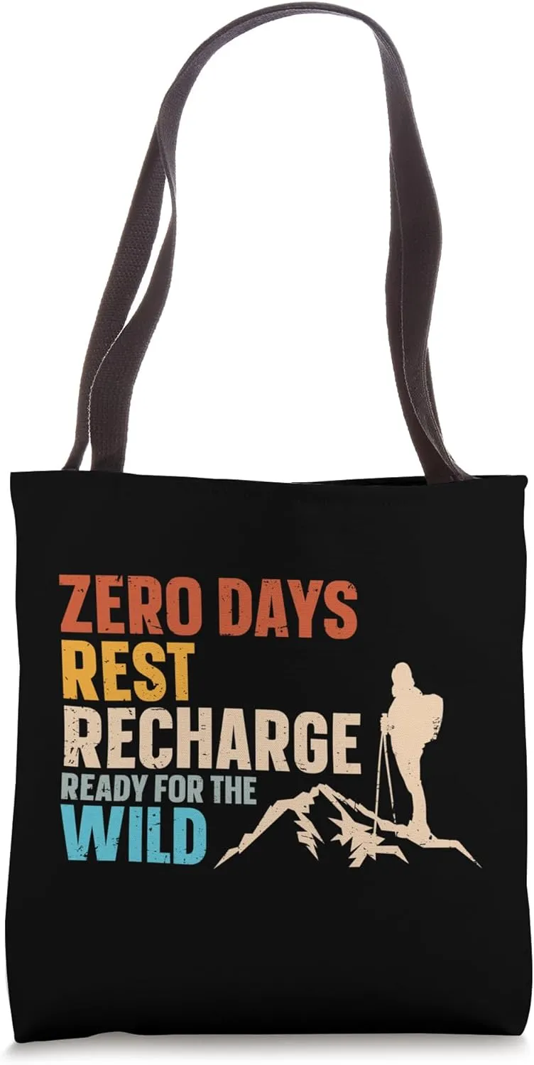 Zero Days - Rest, Recharge, Ready for the Wild - Thru Hiking Tote Bag